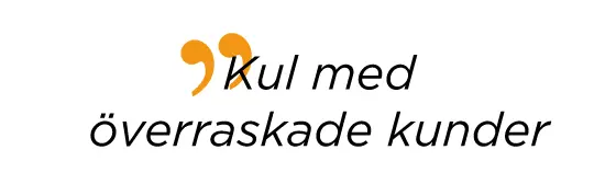 Kul med överraskade kunder